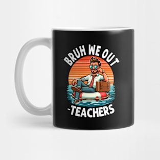 Bruh We Out Teachers Summer, Last Day Of School Mug